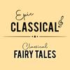 undefined EPIC CLASSICAL - Classical Fairy Tales