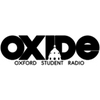 undefined Oxide - Oxford University Student Radio