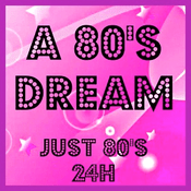 Rádio A 80'S DREAM - Just 80's 24H