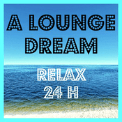 Rádio A LOUNGE DREAM - Relax 24H 