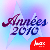 Rádio Max Radio – Le rythme des années 2010 