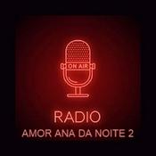 Rádio RADIO DO AMOR ANA DA NOITE 2