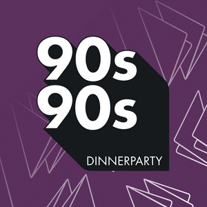 Ouça 90s90s Dinnerparty na aplicação