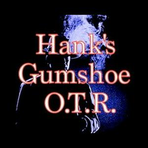 Ouça Hank's Gumshoe OTR na aplicação