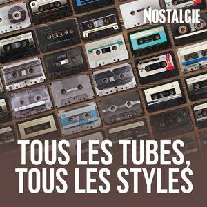 Ouça NOSTALGIE TOUS LES TUBES, TOUS LES STYLES na aplicação