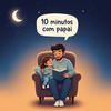 undefined 10 Minutos com Papai (Histórias para Dormir)