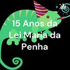 undefined 15 Anos da Lei Maria da Penha