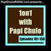 undefined 1on1 with Papi Chulo [Episodes 101-150]