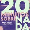 undefined 20 minutos sobre nada