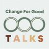 undefined Change For Good T A L K S