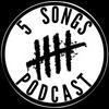 undefined 5 Songs Podcast