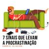 undefined 7 Sinais que levam a procrastinação