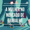 undefined A Desigualdade da Mulher no Mercado de Trabalho/Direito 2˚ período DOCTUM -João Monlevade