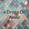 undefined a Droga Do Amor