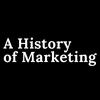 undefined A History of Marketing