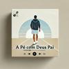 undefined A Pé com Deus Pai