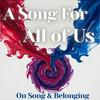 undefined A Song For All of Us