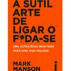 undefined A Sutil Arte De Ligar O F*da-se
