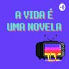 undefined A Vida é Uma Novela