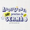 undefined Adolescente não precisa de Sermão
