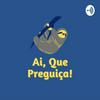 undefined Ai, Que Preguiça!