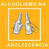 undefined Alcoolismo na Adolescência
