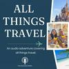 undefined All Things Travel Podcast