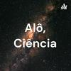 undefined Alô, Ciência