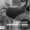 undefined AMIGOS DO MAU - Diálogos