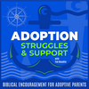 undefined ADOPTION STRUGGLES AND SUPPORT | Adoption Trauma, Parenting Guides, Biblical Encouragement, Respite, Anxiety Bible Verses