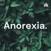 undefined Anorexia.