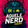 undefined Aquele Nerd Podcast