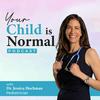 undefined Your Child is Normal: with Dr Jessica Hochman