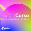 undefined Audiocurso Globo: como fazer um podcast