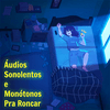 undefined Áudios Sonolentos e Monótonos pra Roncar