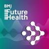 undefined BMJ Future Health Podcast