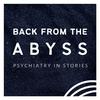 undefined Back from the Abyss: Psychiatry in Stories | Psychotherapy, Trauma, and Psychedelics
