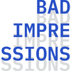 undefined Bad Impressions