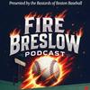 undefined FIRE BRESLOW PODCAST (Red Sox)