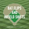 undefined Bat Flips and Infield Shifts