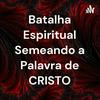 undefined Batalha Espiritual Semeando a Palavra de CRISTO