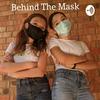 undefined Behind The Mask