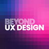 undefined Beyond UX Design