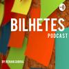 undefined Bilhetes Podcast