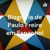 undefined Biografia de Paulo Freire em Espanhol💚