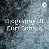 undefined Biography Of Curt Cobain
