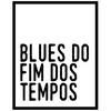 undefined Blues do Fim dos Tempos