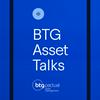 undefined BTG Asset Talks