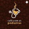 undefined Café com as Pediatras