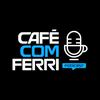 undefined Café com Ferri - Podcast